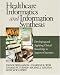 Books : Healthcare Informatics and Information Synthesis: Developing and Applying Clinical Knowledge to Improve Outcomes
