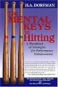 The Mental Keys to Hitting: A Handbook of Strategies for Performance Enhancement