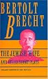 Jewish Wife and Other Short Plays: Includes: In Search of Justice; Informer; Elephant Calf; Measures Taken; Exception and the Rule; Salzburg Dance of Death (Brecht, Bertolt)