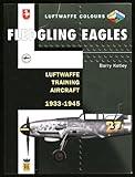 Fledgling eagles : Luftwaffe training aircraft 1933-1945