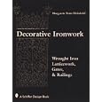 Decorative Ironwork: Wrought Iron Gratings, Gates and Railings