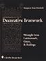 Decorative Ironwork: Wrought Iron Gratings, Gates and Railings