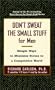 Don't Sweat the Small Stuff for Men