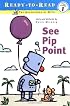 See Pip Point (Ready-to-Read. Pre-Level 1)