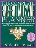 The Complete Bar/Bat Mitzvah Planner: An Indispendable, Money - Saving Workbook For Organizing Every Aspect Of The Event - From Temple Services To Reception