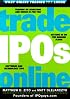 Trade IPOs Online (Wiley Online Trading for a Living)