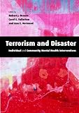 Terrorism and Disaster: Individual and Community Mental Health Interventions