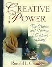 Creative Power: The Nature and Nurture of Children's Writing Creative Power: The Nature and Nurture of Children's Writing