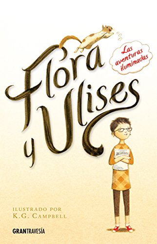 Flora y Ulises: Las aventuras iluminadas (Ficción juvenil) (Spanish Edition)
