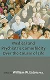 Medical and Psychiatric Comorbidity Over the Course of Life