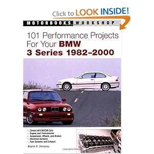 101 Performance Projects for Your BMW 3 Series 1982-2000 (Motorbooks Workshop)