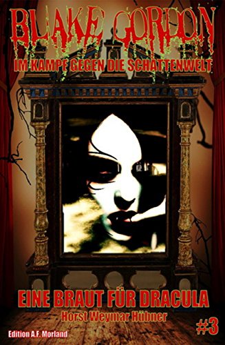 Blake Gordon #3: Eine Braut für Dracula (German Edition)