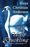 The Ugly Duckling (With Original Illustrations)