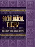 Sociological Theory: Classical Statements