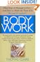 Body Work: What Kind of Massage to Get And How to Make the Most of It