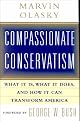 Compassionate Conservatism: What it is, What it Does, and How it Can Transform America