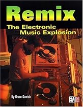 Remix: The Electronic Music Explosion (Book)