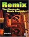 Remix: The Electronic Music Explosion