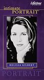 Intimate Portrait: Melissa Gilbert [VHS]