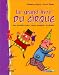 Le Grand Livre du cirque : Mes premiers tours (clown, jonglerie, acrobatie...)
