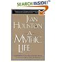 A Mythic Life: Learning to Live our Greater Story