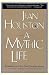 A Mythic Life: Learning to Live our Greater Story