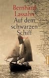 Auf dem schwarzen Schiff - Bernhard Lassahn