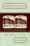 The shadow of the winter palace : Russia's drift to revolution, 1825-1917