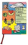 Philo fabelhaft. 63 Fabeln aus aller Welt und ihre philosophische Bedeutung - Michel Piquemal