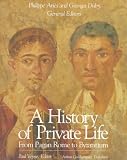 A History of Private Life IV: From the Fires of Revolution to the Great War