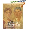 A History of Private Life, Volume I, From Pagan Rome to Byzantium (History of Private Life) by  Paul Veyne, Phillippe Ari�s, Georges Duby, and Arthur Goldhammer