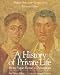  : A History of Private Life, Volume I, From Pagan Rome to Byzantium (History of Private Life)