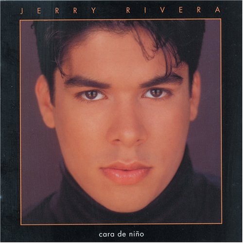 Jerry Rivera - Cara De Nino Lyrics - Zortam Music
