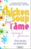 Chicken Soup for the Mother s Soul: 101 Stories to Open the Hearts and Rekindle the Spirits of Mothers (Chicken Soup for the Soul)