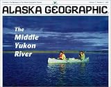 Middle Yukon River (Alaska Geographic)