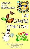 Las Cuatro Estaciones: Tener una enfermedad, no significa estar enfermo