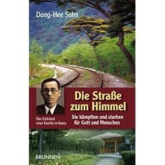 Die Stra�e zum Himmel. Sie k�mpften und starben f�r Gott und Menschen