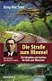 Die Stra�e zum Himmel. Sie k�mpften und starben f�r Gott und Menschen