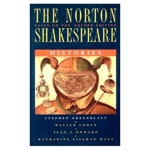 The Norton Shakespeare, Based on the Oxford Edition: Histories