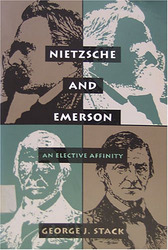 nietzsche and emersonan elective affinity bygeorge jstack