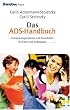 Das ADS-Handbuch: Therapiem�glichkeiten und Praxishilfen f�r Eltern und P�dagogen