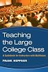 Teaching the Large College Class: A Guidebook for Instructors with Multitudes (JB - Anker)