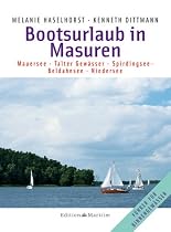 Bootsurlaub in Masuren: Mauersee - Talter Gew&auml;sser - Spirdingsee - Beldahnsee - Niedersee