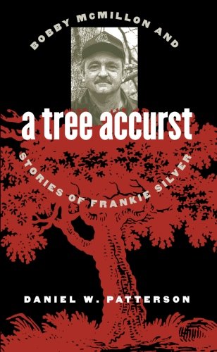 A Tree Accurst: Bobby McMillon and Stories of Frankie Silver