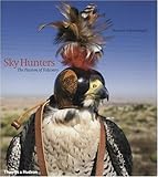 Sky hunters : the passion of falconry