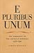 E PLURIBUS UNUM