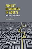 Anxiety disorders in adults : a clinical guide
