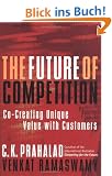 Future of Competition: Co-creating Unique Value with Customers