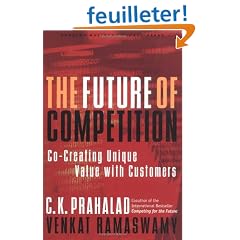 The Future of Competition: Co-Creating Unique Value With Customers
