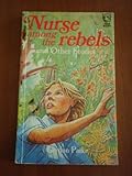 Nurse among the rebels, and other stories